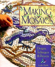 Making Mosaics: Designs, Techniques  Projects - Hardcover - GOOD