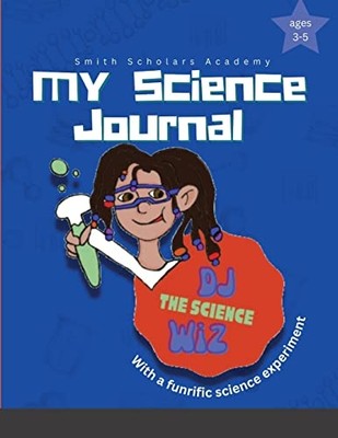 My Science Journnal : Dj the Science Wiz -  NEW Smith Scholars  2023