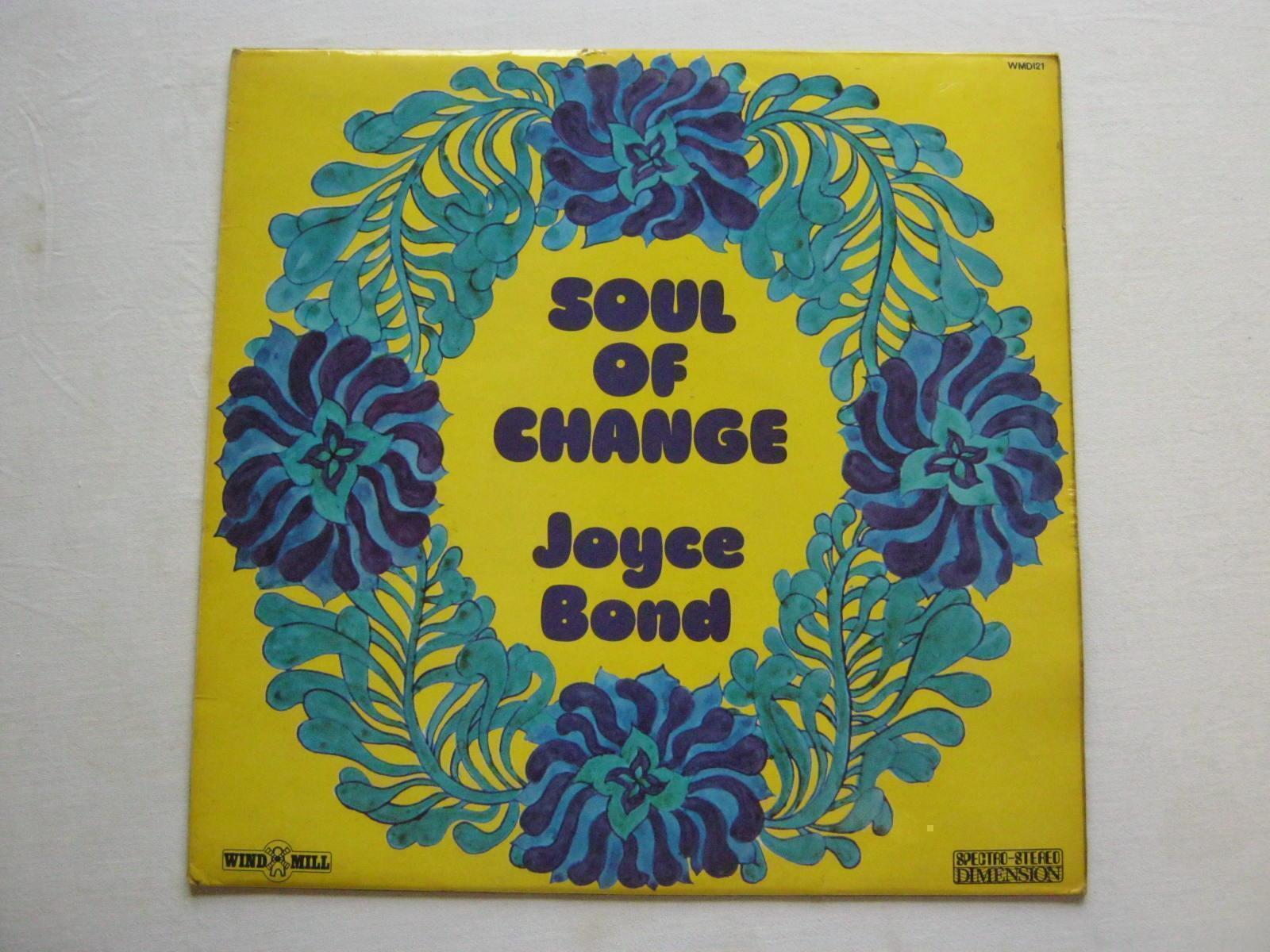 Joyce Bond Soul Of Change LP Windmill WMD121 NM/VG 1972 vinyl is near mint possi