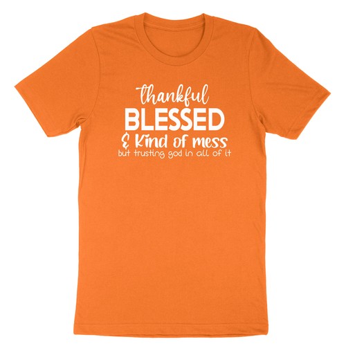 Thankful Blessed T-shirt Kind Of A Mess Shirt Christian Faith Shirt Thanksgiving - Picture 18 of 21