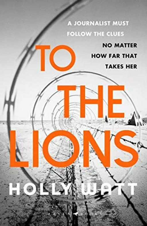 To The Lions: A Casey Benedict Investigation – ... - Holly Watt - Good - Pape...