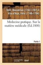 M�decine Pratique. Sur La Mati�re M�dicale. Partie 1 (Paperback or Softback)