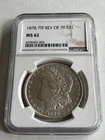 1878 7TF Reverse of 1879 Morgan Silver $1 - Graded by NGC MS62