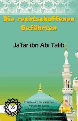 Die rechtschaffenen Gefhrten: Ja'far ibn Abi Talib by Shaykh Muhammed Hasan Ale 