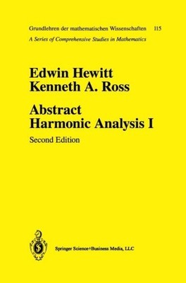 001: ABSTRACT HARMONIC ANALYSIS: VOLUME I STRUCTURE OF By Edwin Hewitt & Kenneth