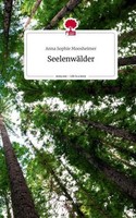 SeelenwäLder. Life Is A Story - Story.One Anna Sophie Moosheimer