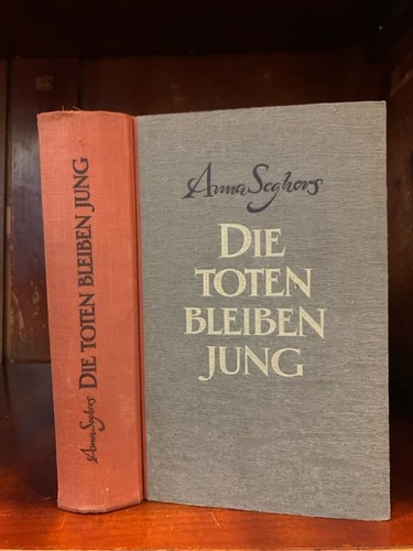 Die Toten bleiben jung. Roman. Seghers, Anna: