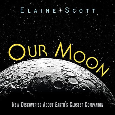 Our Moon: New Discoveries abou - VERY GOOD