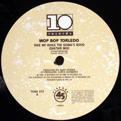 Wop Bop Torledo - Take Me While The Going's Good (12'')