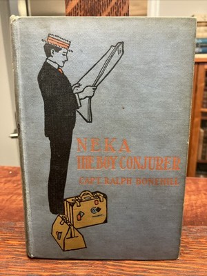 Neka The Boy Conjurer - By Captain Ralph Bonehill - 1903 Hardcover
