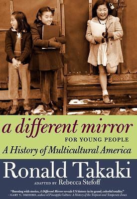 A Different Mirror for Young People: A History of Multicultural America (For...