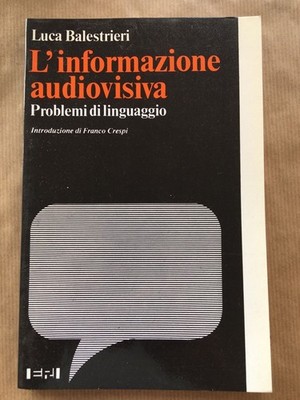 DIE AUDIOVISUELLE INFORMATION. Sprachprobleme - Luca Balestrieri - Eri 1984
