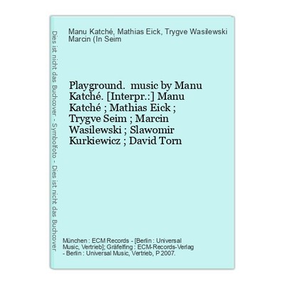 Playground. music by Manu Katché. [Interpr.:] Manu Katché ; Mathias Eick ; Trygv