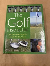 The Golf Instructor by Michael Hobbs Illustrated Guide Tee to Green 1999