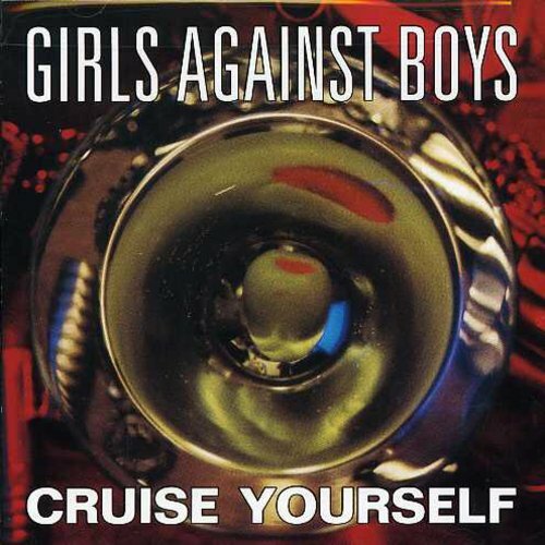 CRUISE YOURSELF, Girls Against Boys, Good - Foto 1 di 1