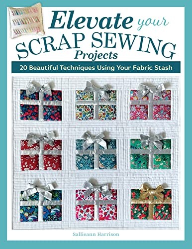 Elevate Your Scrap Sewing Projects by Sallieann Harrison (Paperback Book) - Image 6