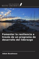 Adam Boudreaux | Fomentar La Resiliencia A TravéS De Un Programa De...