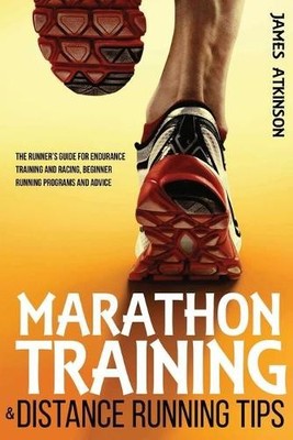 James Atkinson Marathon Training & Distance Running Tips (Taschenbuch)