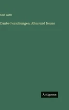 Dante-Forschungen. Altes und Neues by Karl Witte (German) Hardcover Book