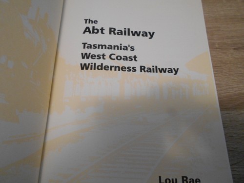 The Abt Railway: Tasmania's West Coast Wilderness Railway by Lou Rae - Picture 3 of 6