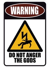 DO NOT ANGER THE GODS sign Metal funny man cave house decor  N30