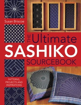 ULTIMATE SASHIKO SOURCEBOOK by Susan Author Briscoe Paperback Self Help Business