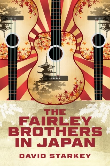 The Fairley Brothers in Japan by David Starkey (Paperback Book)