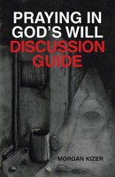 Morgan Kizer | Praying In God's Will Discussion Guide | Taschenbuch | Englisch
