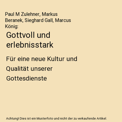 Gottvoll und erlebnisstark: Für eine neue Kultur und Qualität unserer Gottesdi