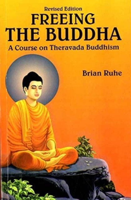 A Course on Theravada Buddhism by Brian Ruhe PAPERBACK 9789392510885