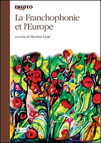 La francophonie et l'Europe - [Artemide Edizioni]