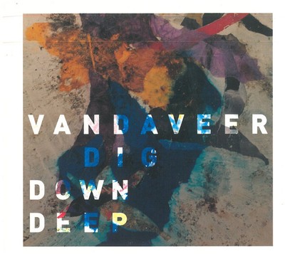 Dig Down Deep, Vandaveer