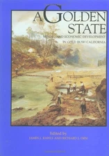 A GOLDEN STATE: MINING AND ECONOMIC DEVELOPMENT IN GOLD By James J. Rawls Mint