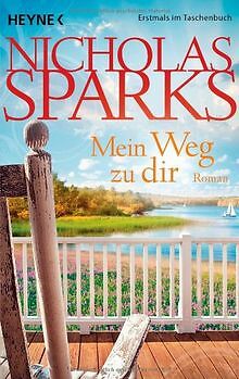 Mein Weg zu dir: Roman von Sparks, Nicholas | Buch | Zustand sehr gut