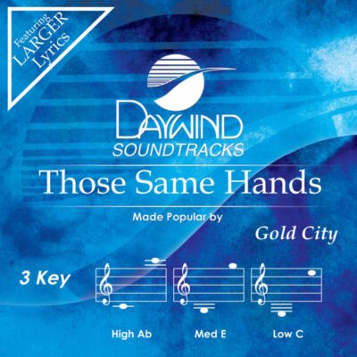 Those Same Hands - Gold City - Accompaniment Track