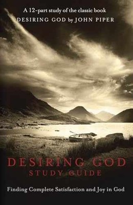 Desiring God Study Guide: Finding Complete Satisfaction - Paperback - Very Good