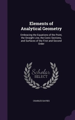 Davies - Elements of Analytical Geometry  Embracing the Equations of t - X555z