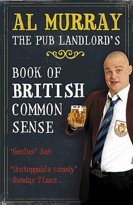 Al Murray: The Pub Landlord's Book of British Common Sense by Al Murray: Used