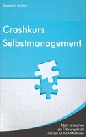 Crashkurs Selbstmanagement | Benedikt Ahlfeld | Taschenbuch | 212 S. | Deutsch