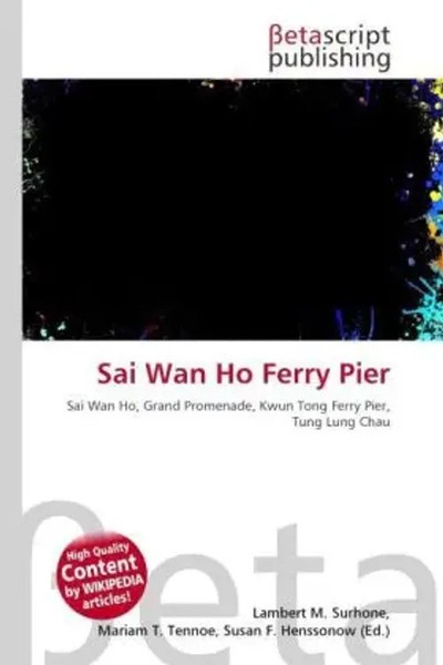Lambert M. Surhone (U. A.) | Sai Wan Ho Ferry Pier | Taschenbuch | Englisch-image