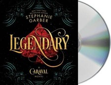 Legendary: A Caraval Novel - Audio CD By Garber, Stephanie - GOOD