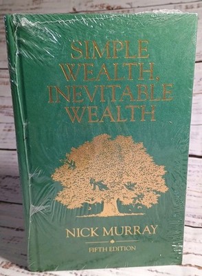 Simple Wealth Inevitable Wealth by Nick Murray, Fifth Edition - NEW Sealed
