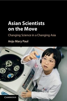 Anju Mary Paul Asian Scientists on the Move (Taschenbuch)