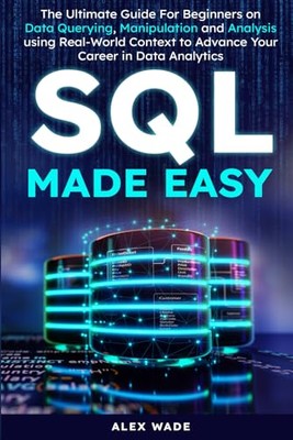 SQL Made Easy: The Ultimate Gu - VERY GOOD