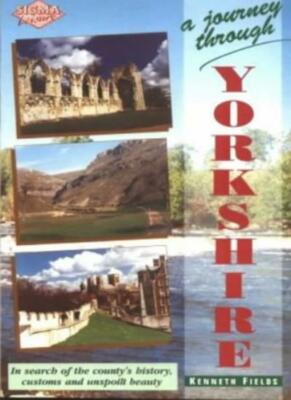 A Journey Through Yorkshire By Kenneth Fields