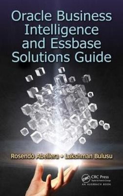 Oracle Business Intelligence and Essbase Solutions Guide by Lakshman Bulusu