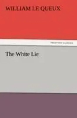 William Le Queux | The White Lie | Taschenbuch | Englisch (2012) | 284 S.