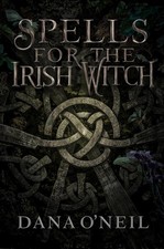 NEW book The Irish Witch’s Book of Spells Ancient Celtic