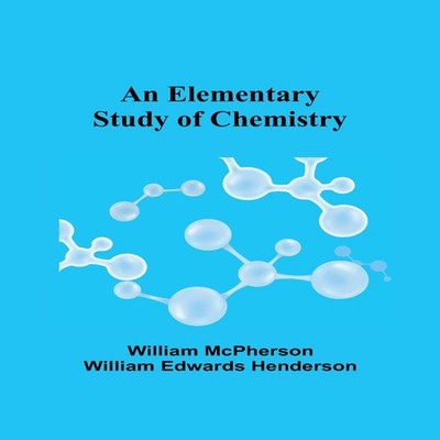 An Elementary Study of Chemistry William McPherson Paperback Alph