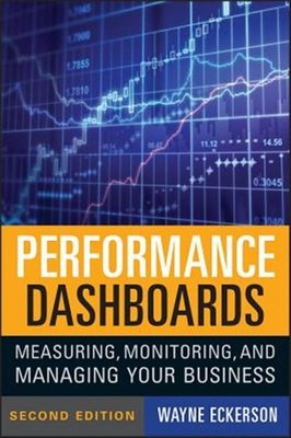 Performance Dashboards : Measuring, Monitoring, and Managing Your Business, H...